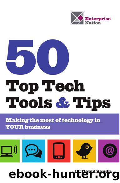 50 Top Tech Tools and Tips : Making The Most Of Technology In Your Business by David Sandy