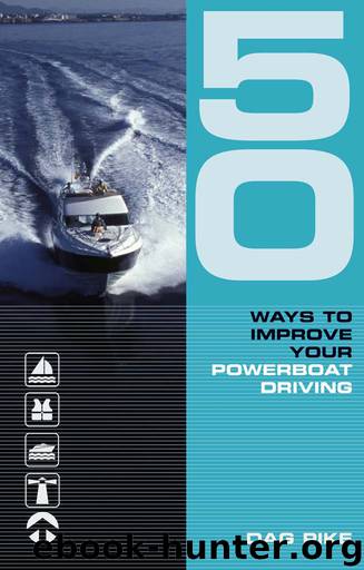 50 Ways to Improve Your Powerboat Driving by Dag Pike