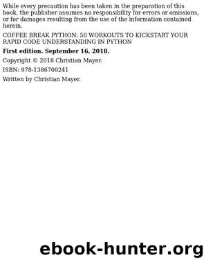 50 Workouts to Kickstart Your Rapid Code Understanding in Python: Coffee Break Python, #1 by Christian Mayer
