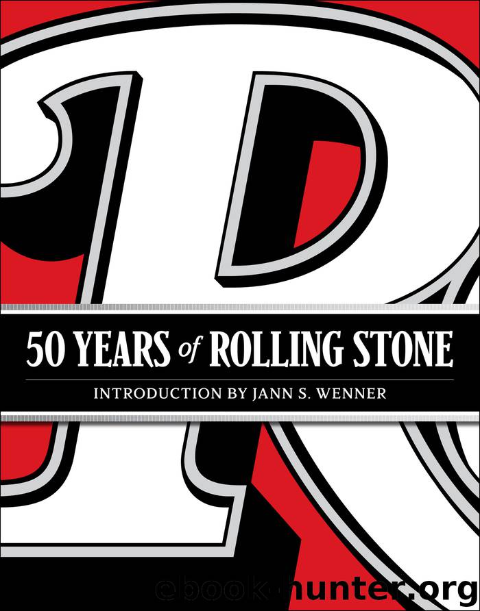50 Years of Rolling Stone by Jann S. Wenner