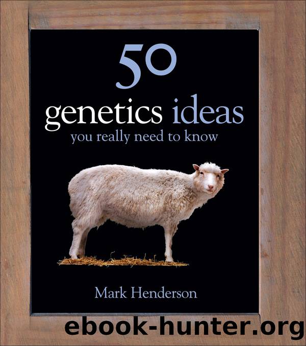 50 genetics ideas you really need to know by Mark Henderson