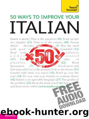 50 ways to improve your Italian: Teach Yourself by Valeria Malandra