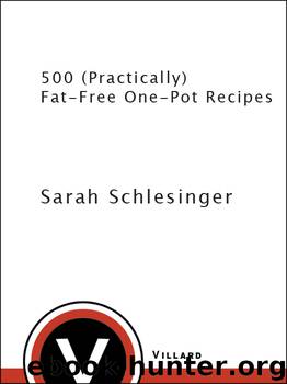 500 (Practically) Fat-Free One-Pot Recipes by Sarah Schlesinger