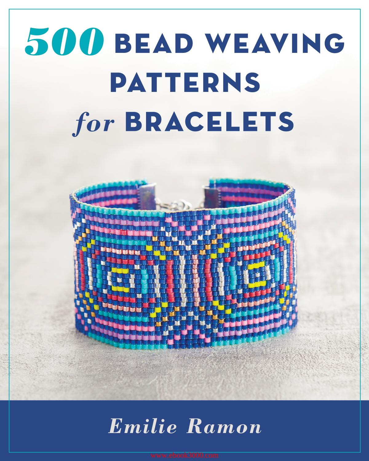 500 Bead Weaving Patterns for Bracelets by Unknow