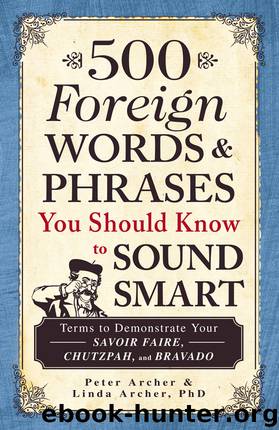 500 Foreign Words & Phrases You Should Know to Sound Smart by Peter Archer