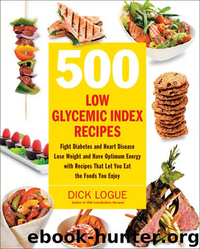 500 Low Glycemic Index Recipes by Dick Logue