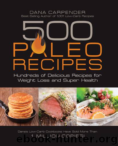500 Paleo Recipes by Dana Carpender