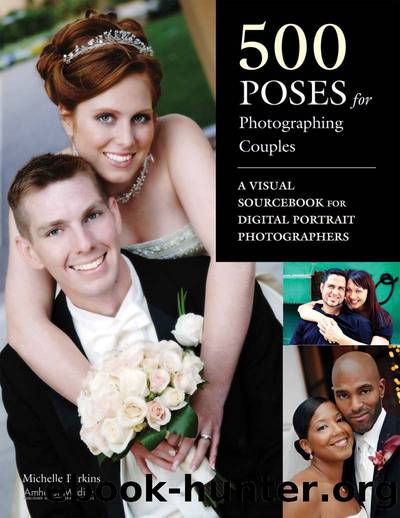 500 Poses for Photographing Couples by Michelle Perkins