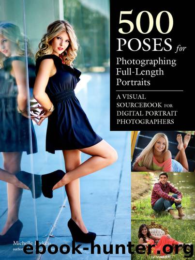 500 Poses for Photographing Full-Length Portraits by Michelle Perkins