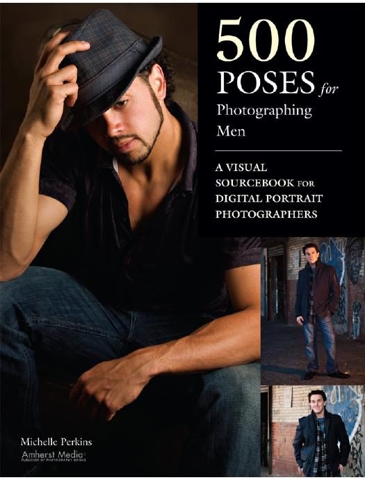 500 Poses for Photographing Men by Michelle Perkins