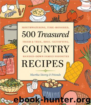 500 Treasured Country Recipes by Martha Storey & Friends