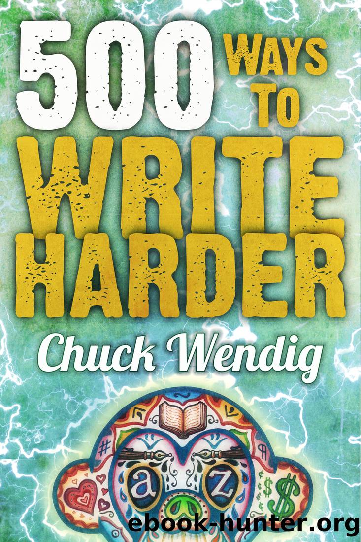 500 Ways To Write Harder by Chuck Wendig