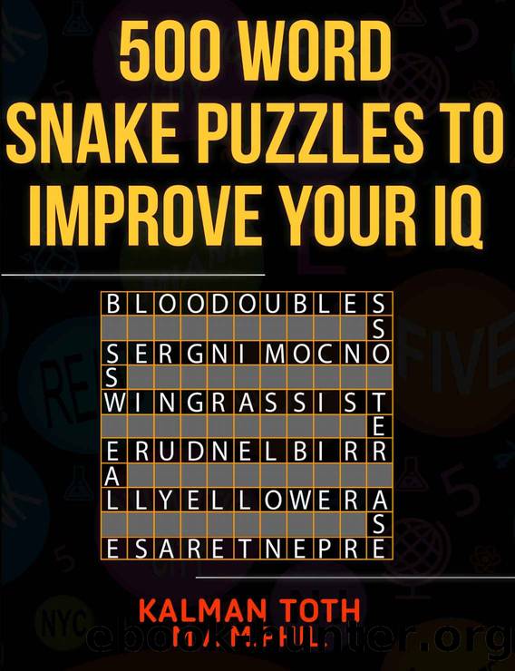 500 Word Snake Puzzles To Improve Your IQ by Kalman Toth M.A. M.PHIL