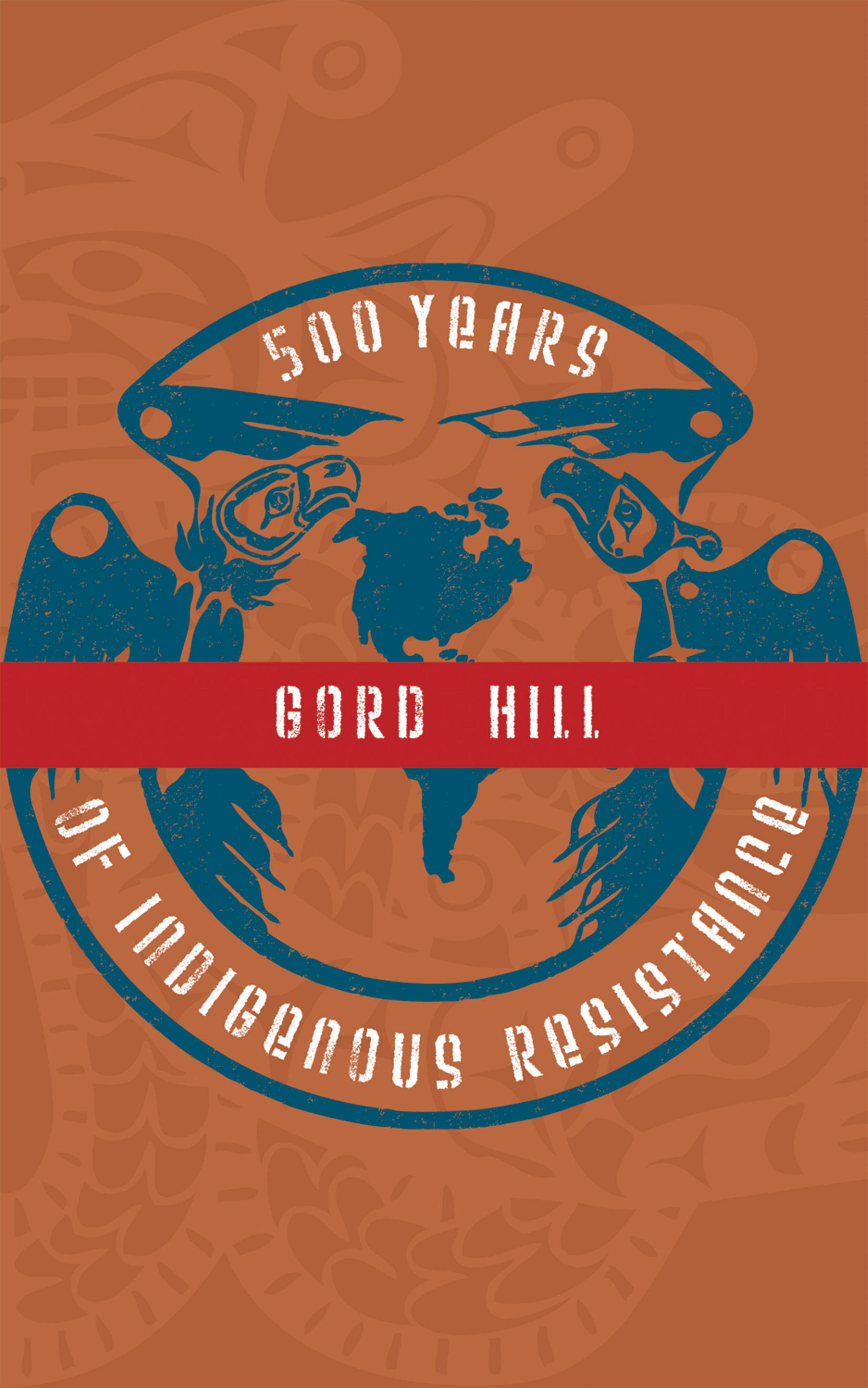 500 Years of Indigenous Resistance by Gord Hill