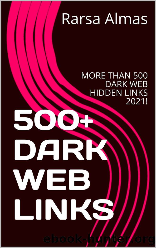 500+ DARK WEB LINKS by Almas Rarsa