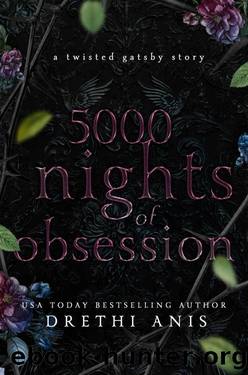 5000 Nights of Obsession: A Twisted Gatsby Story by Drethi Anis