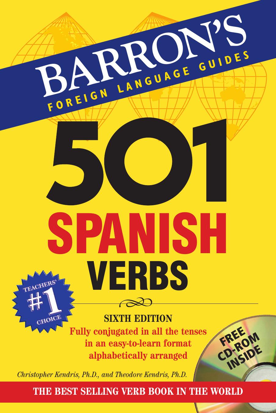 501 Spanish verbs fully conjugated in all the tenses in a new, easy-to-learn format, alphabetically arranged by Kendris Christopher;Kendris Theodore