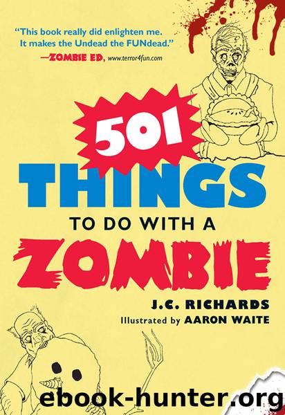 501 Things to Do with a Zombie by J. C. Richards