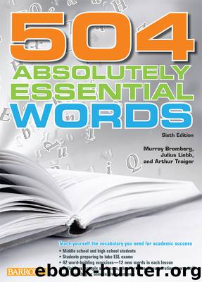 504 Absolutely Essential Words, 6th Edition by Murray Bromberg Julius Liebb & Arthur Traiger