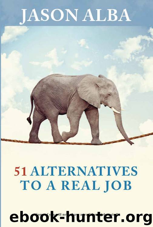 51 Alternatives to a Real Job by Jason Alba
