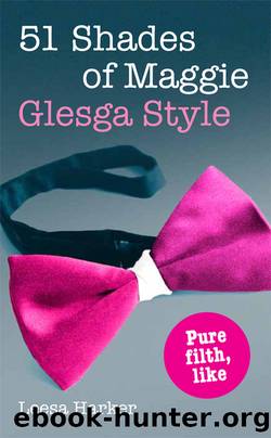 51 Shades of Maggie, Glesga Style by Leesa Harker