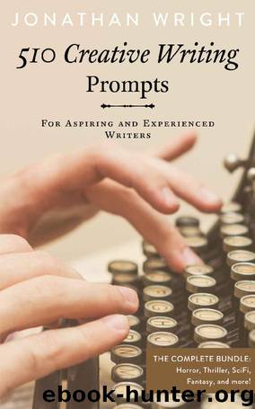 510 Creative Writing Prompts: For Aspiring and Experienced Writers (Bundle) by Jonathan Wright