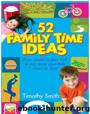 52 Family Time Ideas by Timothy Smith