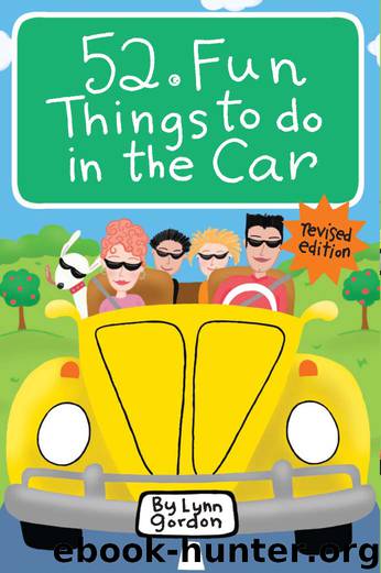 52 Fun Things to Do in the Car by Lynn Gordon