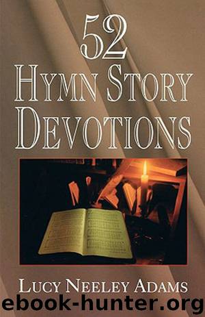 52 Hymn Story Devotions by Lucy Neeley Adams