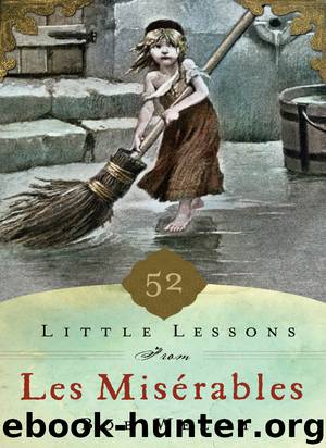 52 Little Lessons from Les Miserables by Bob Welch