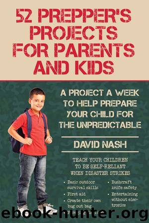 52 Prepper's Projects for Parents and Kids by David Nash