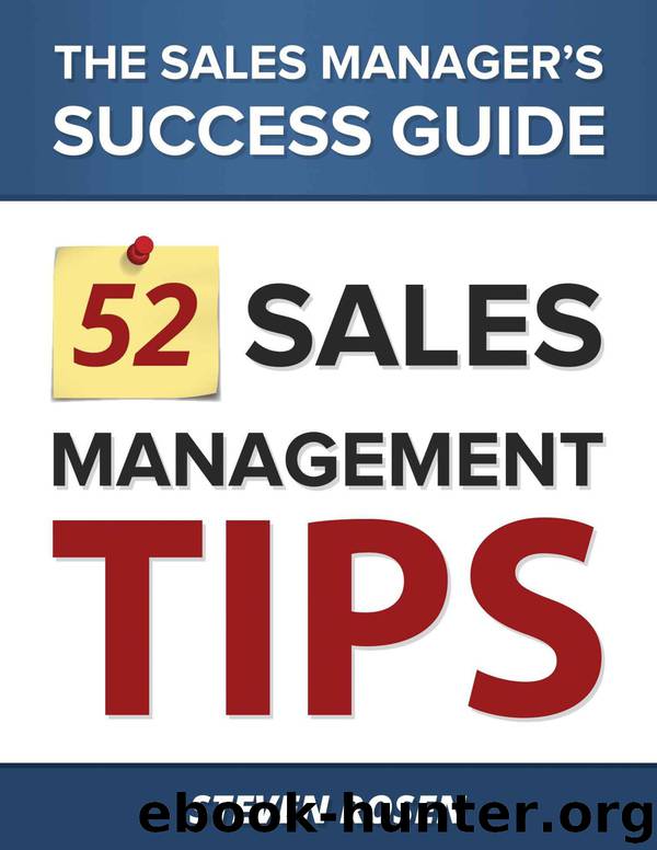52 Sales Management Tips - The Sales Manager's Success Guide by Steven Rosen