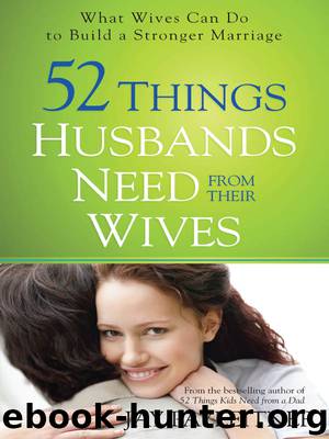 52 Things Husbands Need from Their Wives by Jay Payleitner