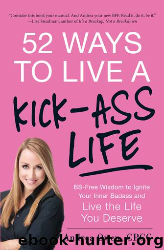 52 Ways to Live a Kick-Ass Life by Andrea Owen