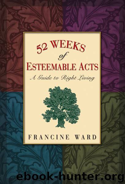 52 Weeks of Esteemable Acts by Francine Ward