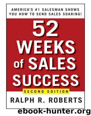 52 Weeks of Sales Success by Ralph R. Roberts