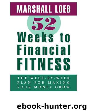 52 Weeks to Financial Fitness by Marshall Loeb