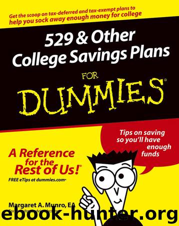 529 and Other College Savings Plans For Dummies by Margaret A. Munro EA