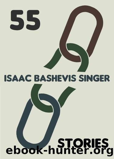 55 Stories by Singer Isaac Bashevis