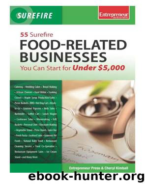 55 Surefire Food-Related Businesses You Can Start for Under $5000 by Entrepreneur Press