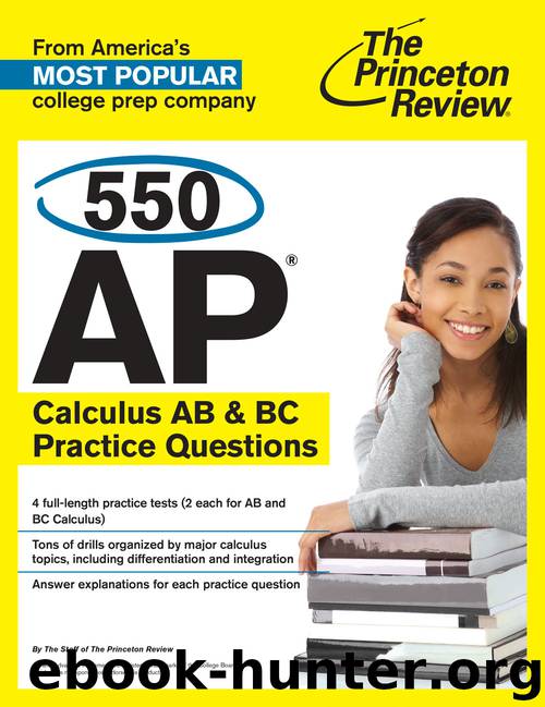 550 AP Calculus AB & BC Practice Questions by Princeton Review
