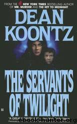 56 The Servants of Twilight by Dean Koontz
