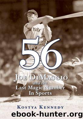 56: Joe DiMaggio and the Last Magic Number in Sports by Kennedy Kostya