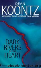 57 Dark Rivers of the Heart by Dean Koontz