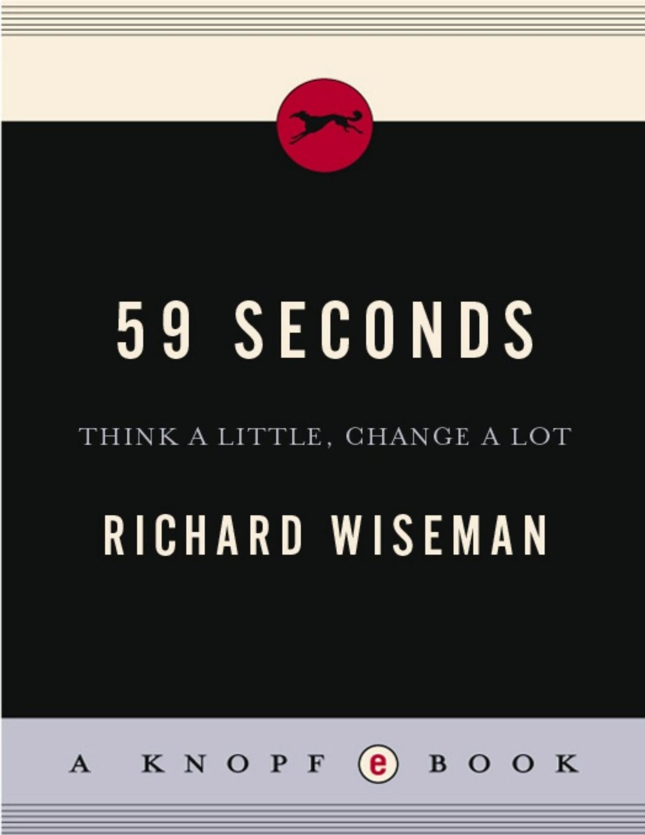 59 Seconds: Change Your Life in Under a Minute by Richard Wiseman