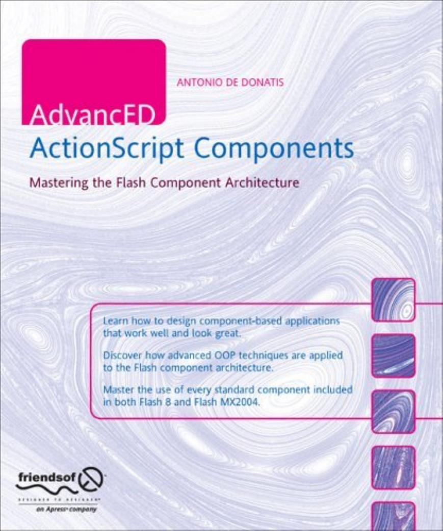 593 AdvancED ActionScript Components Mastering the Flash Component Architecture by Unknown