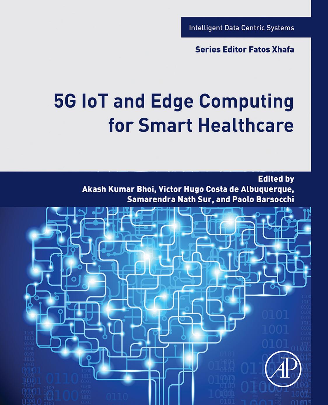 5G IoT and Edge Computing for Smart Healthcare (Intelligent Data-Centric Systems) by unknow