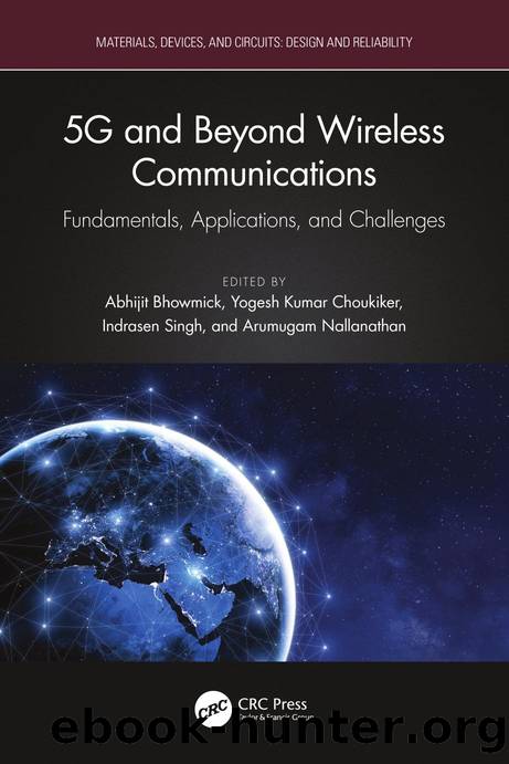 5G and Beyond Wireless Communications; Fundamentals, Applications, and Challenges by Abhijit Bhowmick; Yogesh Kumar Choukiker; Indrasen Singh; Arumugam Nallanathan