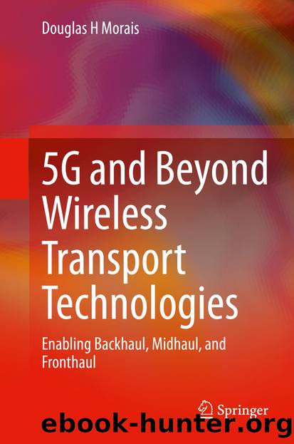 5G and Beyond Wireless Transport Technologies by Douglas H Morais