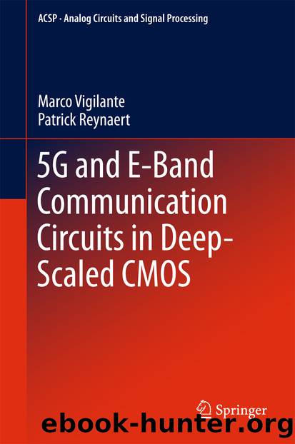 5G and E-Band Communication Circuits in Deep-Scaled CMOS by Marco Vigilante & Patrick Reynaert